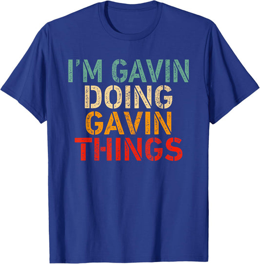 I'm Gavin Doing Gavin Things Funny Saying Birthday Christmas T-Shirt - T-Shirt | Royal