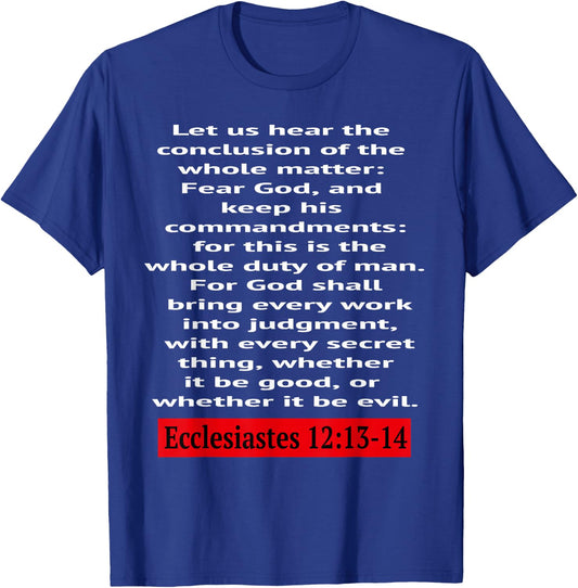 Ecclesiastes 12:13-14: Let us hear the conclusion of the... T-Shirt - T-Shirt | Royal