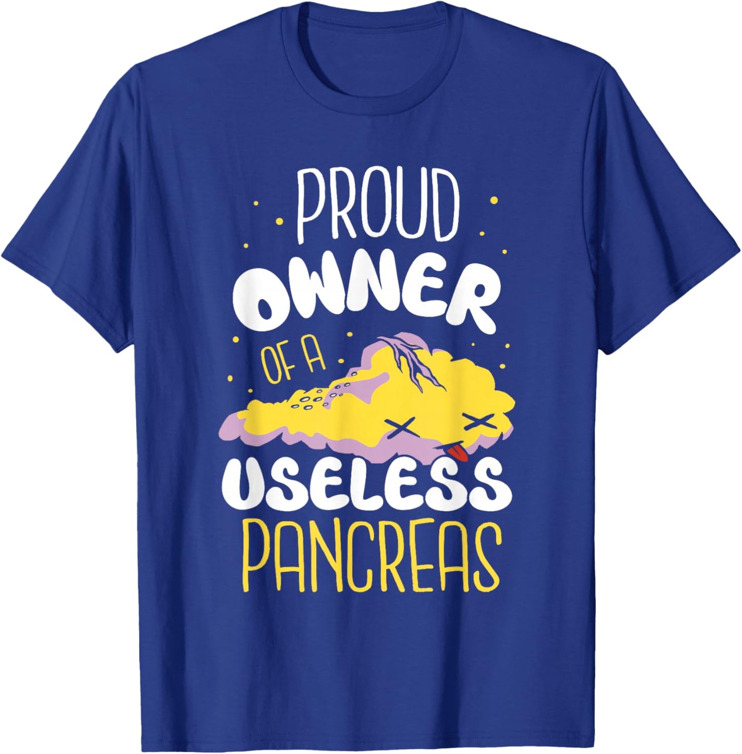 Owner of a Useless Pancreas Type Diabetes T-Shirt - T-Shirt | Royal