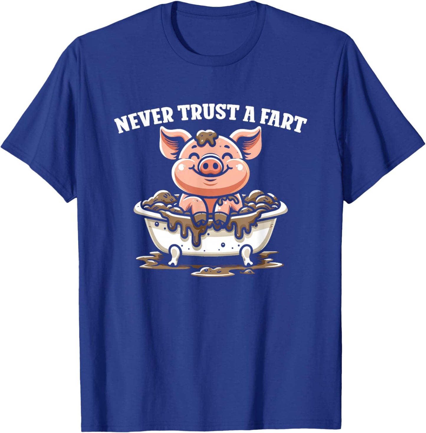 Never Trust A Fart - Funny Graphic Sarcastic Fart Humor T-Shirt - T-Shirt | Royal