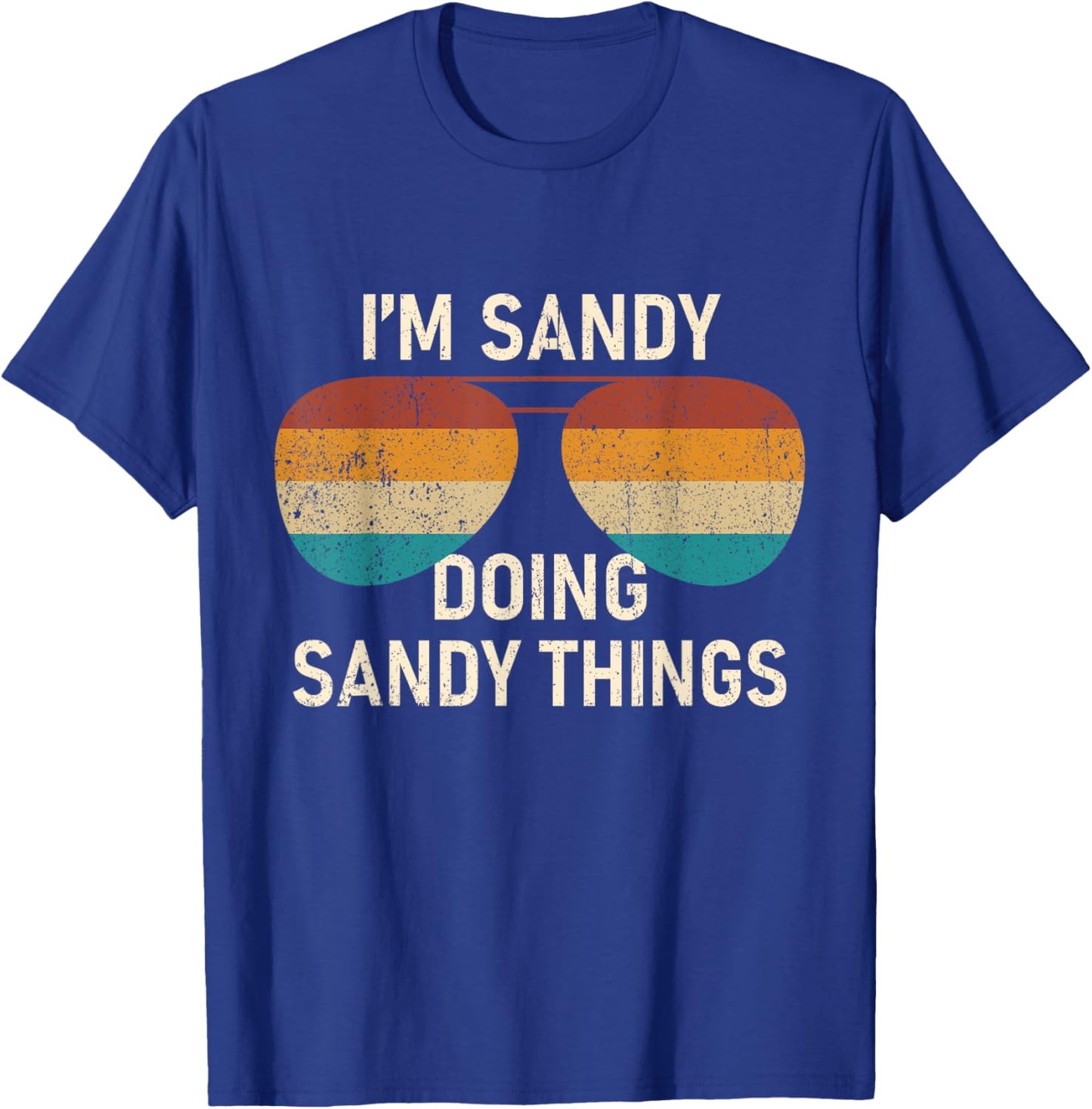 I'm Sandy Doing Sandy Things Retro Sunglass Personalized T-Shirt - T-Shirt | Royal