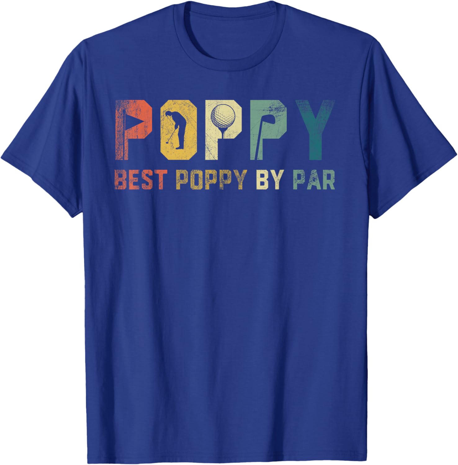 Best Poppy By Par Fathers Day Gift Golf Golfer T-Shirt - T-Shirt | Royal