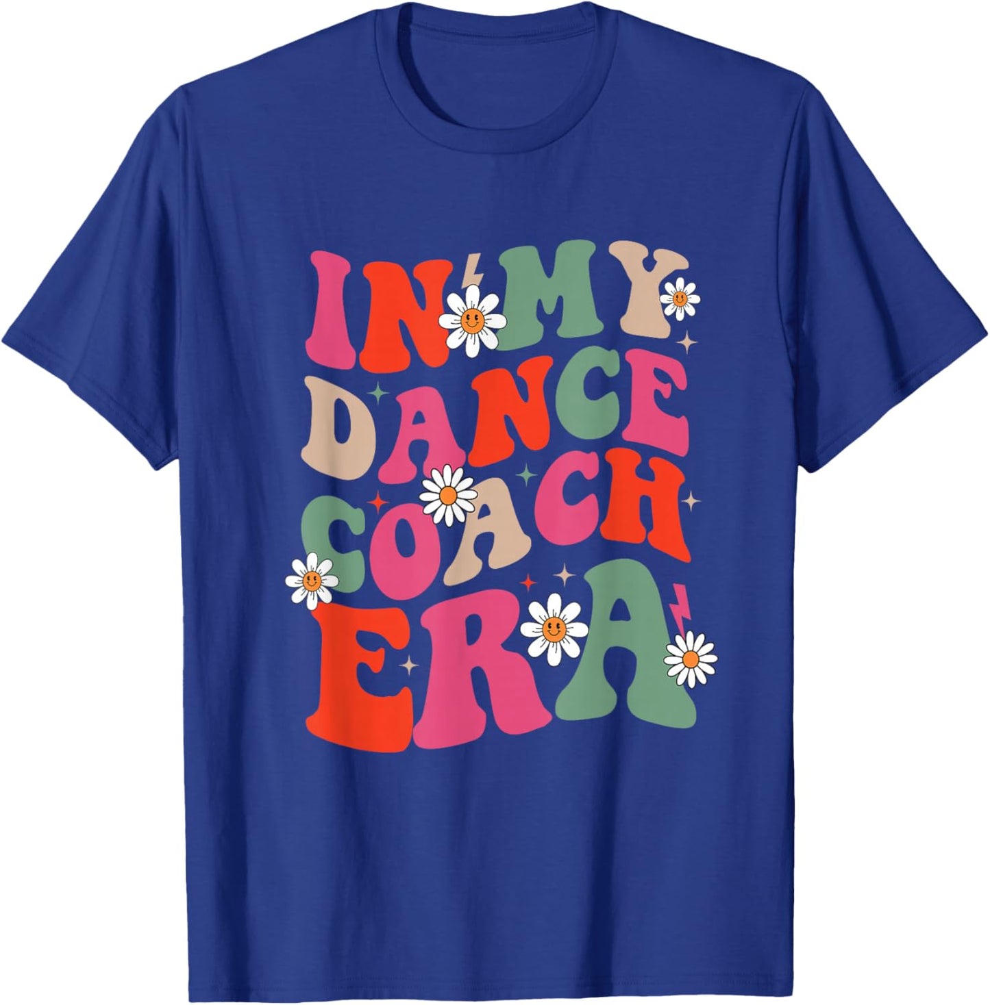In My Dance Coach Era Trendy Sports Dancer Teacher Women T-Shirt - T-Shirt | Royal