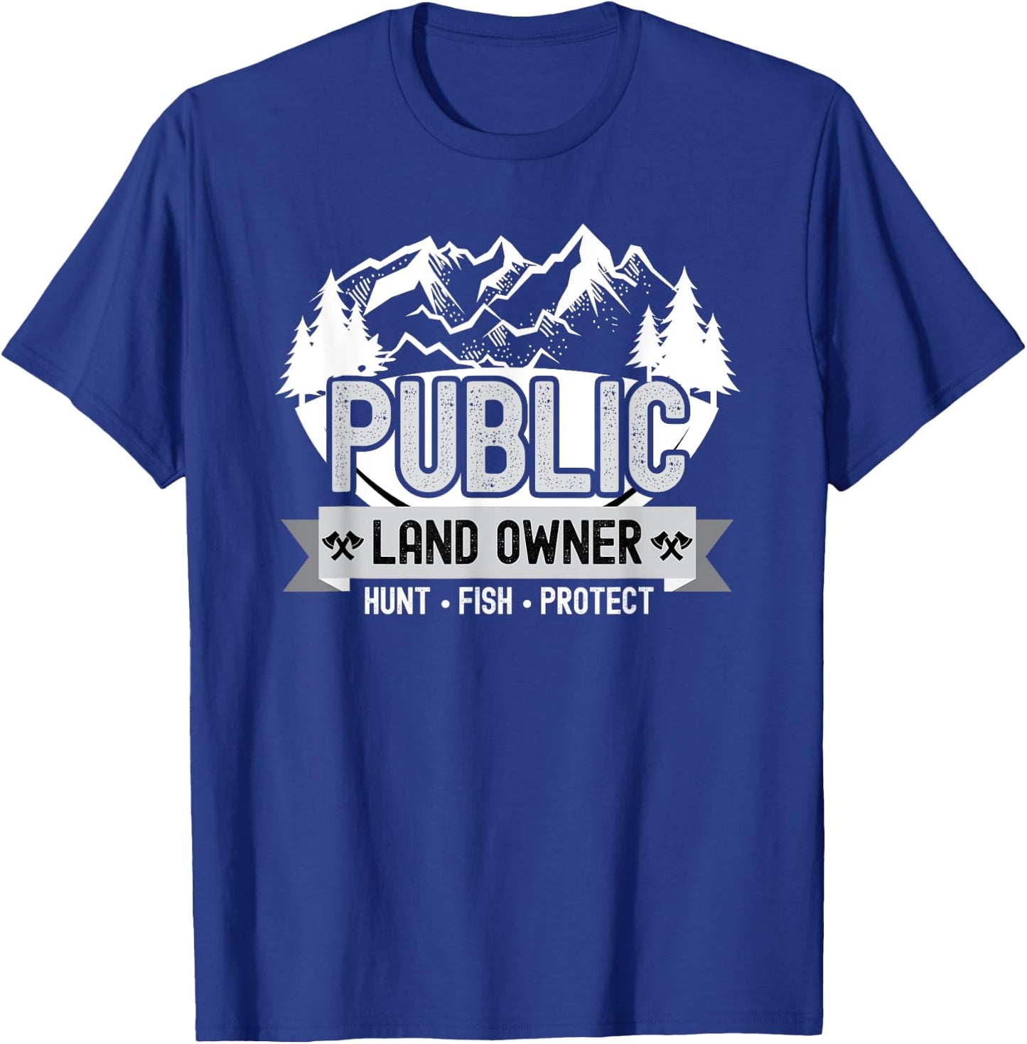 Public Land Owner Hunting Fishing Conservation T-Shirt - T-Shirt | Royal