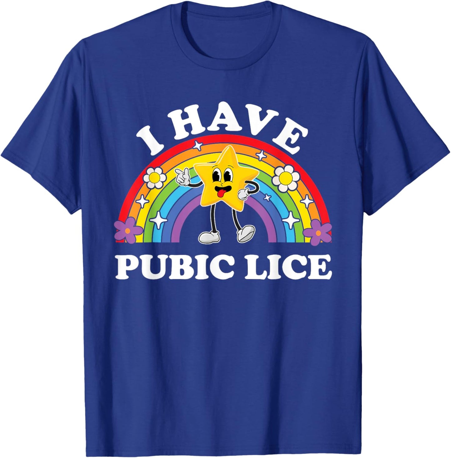 I Have Pubic Lice Funny Inappropriate Vacation Swap Adult T-Shirt - T-Shirt | Royal