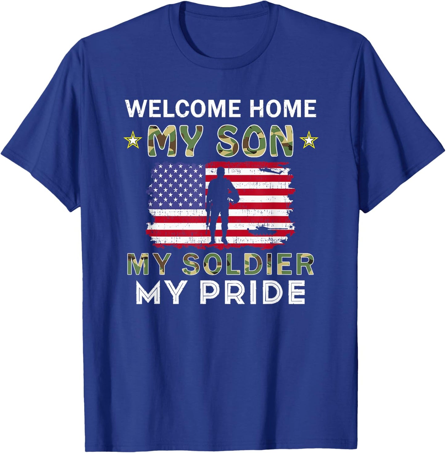 Welcome Home My Son Soldier Homecoming Reunion Army US Flag T-Shirt - T-Shirt | Royal