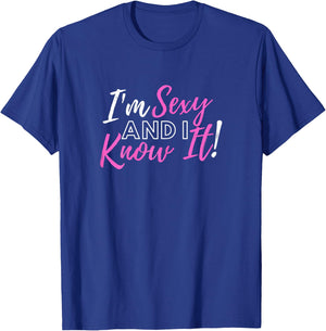 I'm Sexy And I Know It, Cute Womans Graphic T-Shirt - T-Shirt | Royal