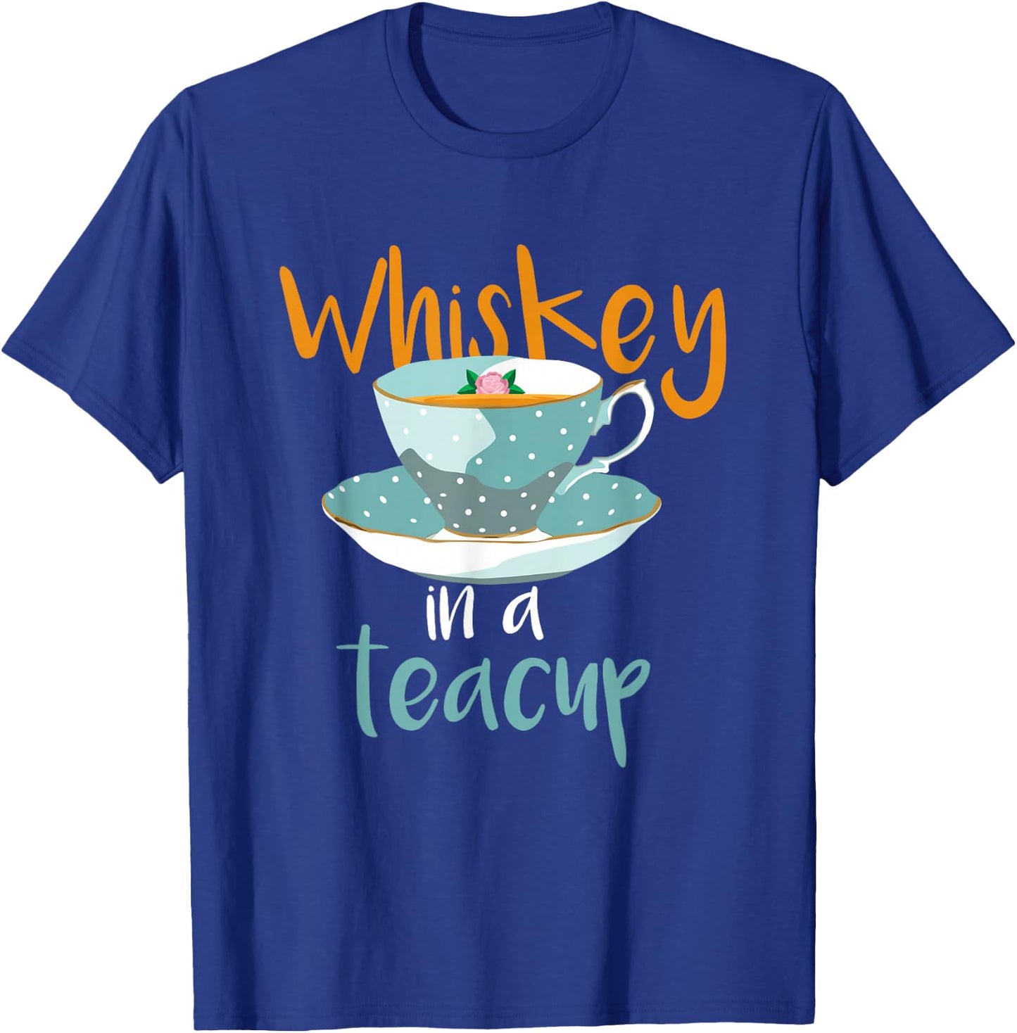 Whiskey In a Teacup Classic Country T Shirt T-Shirt - T-Shirt | Royal