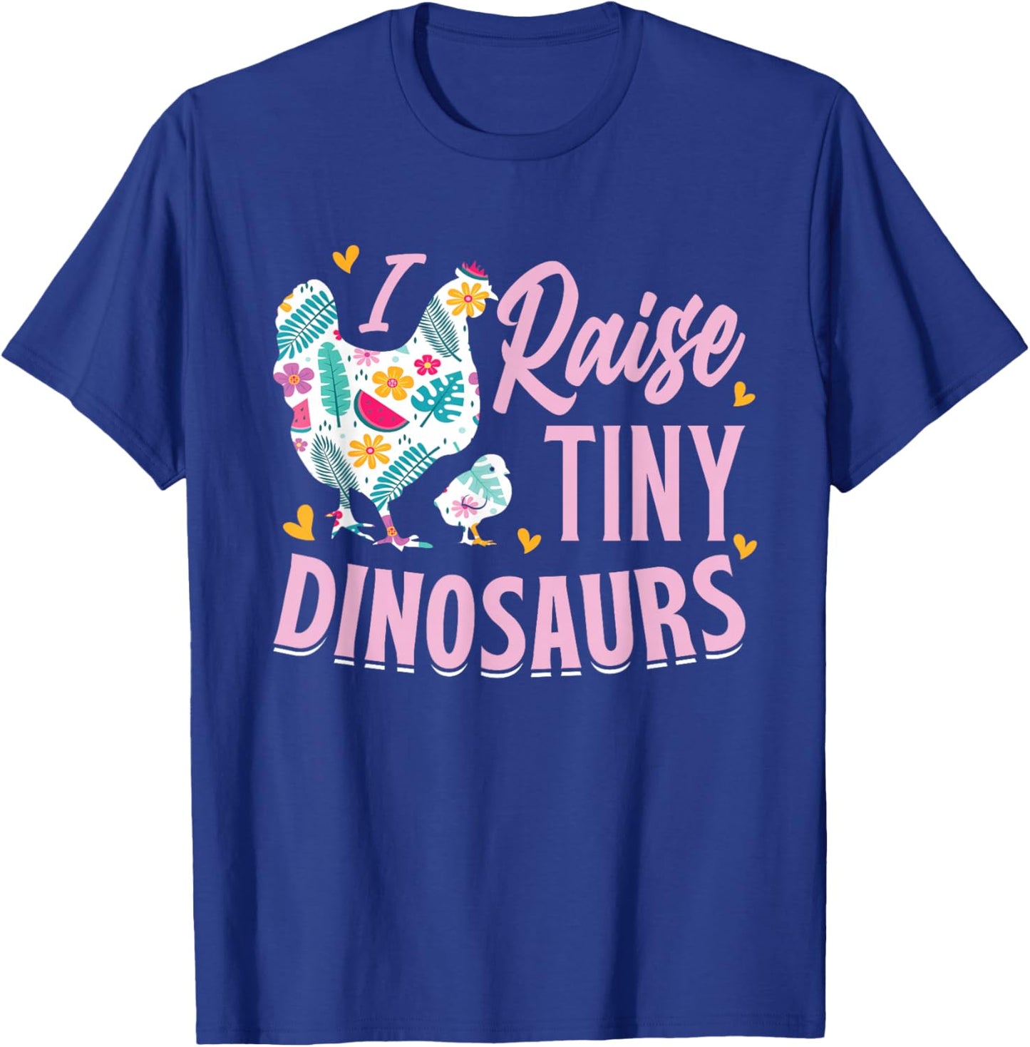 Funny I Raise Tiny Dinosaurs Chicken Joke Farmer Men Women T-Shirt - T-Shirt | Royal