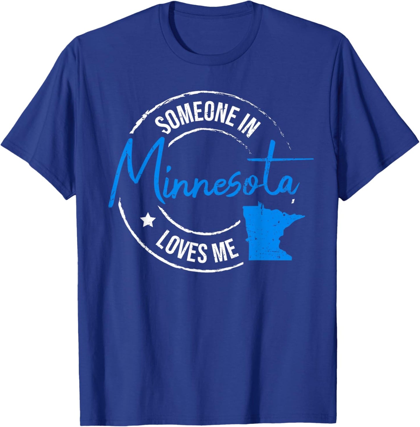 Someone in Minnesota Loves Me Minnesota T-Shirt - T-Shirt | Royal