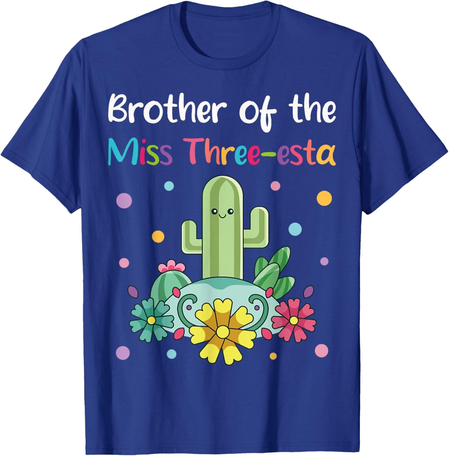 Brother of Miss Three-esta Fiesta 3rd Birthday Party Outfit T-Shirt - T-Shirt | Royal