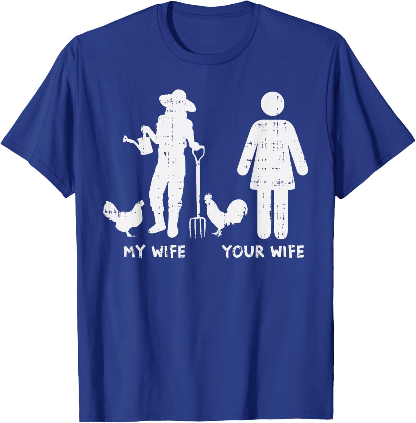 My Wife Your Wife Chicken Funny Farming Farmer Husband Gift T-Shirt - T-Shirt | Royal