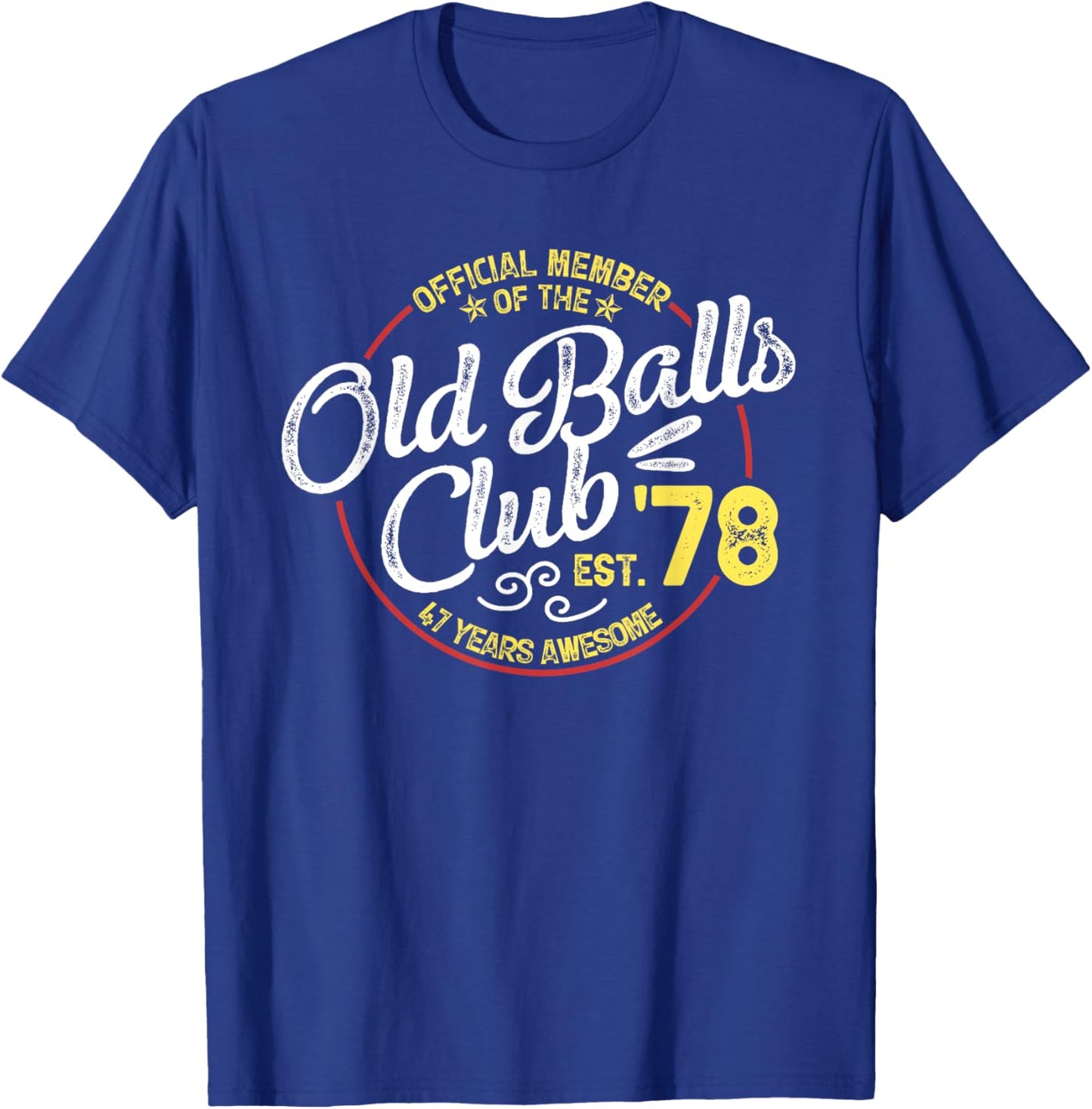 Vintage 47th Birthday Old Balls Club 1978 for Old Man T-Shirt - T-Shirt | Royal