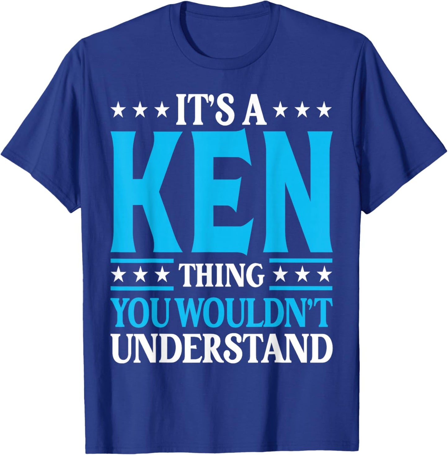 It's A Ken Thing Personal Name Funny Ken T-Shirt - T-Shirt | Royal