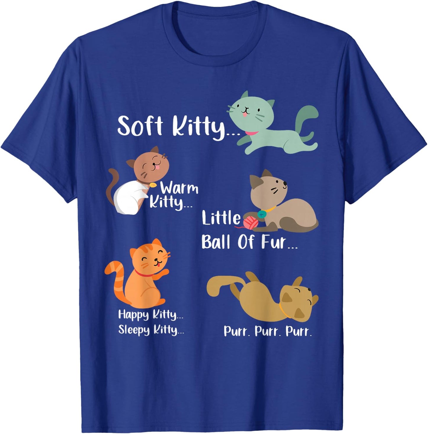 Soft Kitty warn Kitty Ball Of Fur Happy Kitty Sleepy Kitty T-Shirt - T-Shirt | Royal