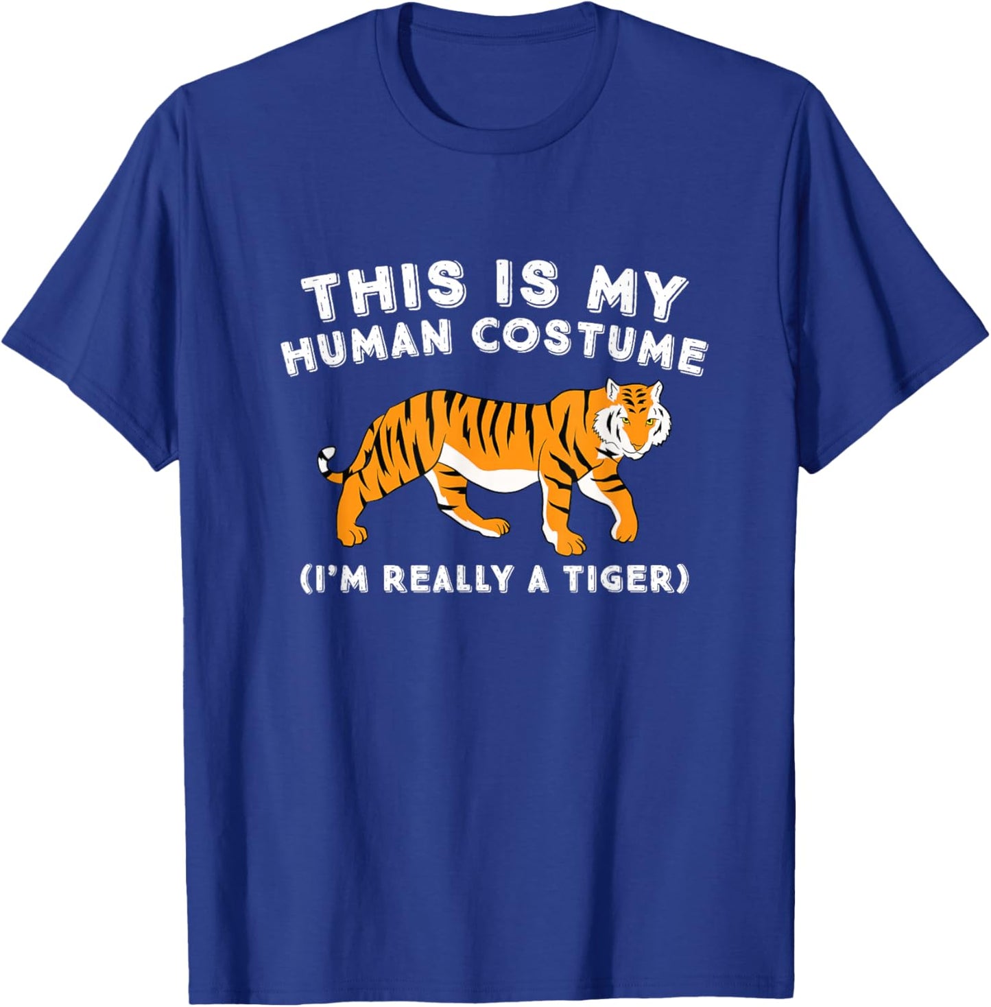 This is My Human Costume I'm Really A Tiger Cute Tiger T-Shirt - T-Shirt | Royal