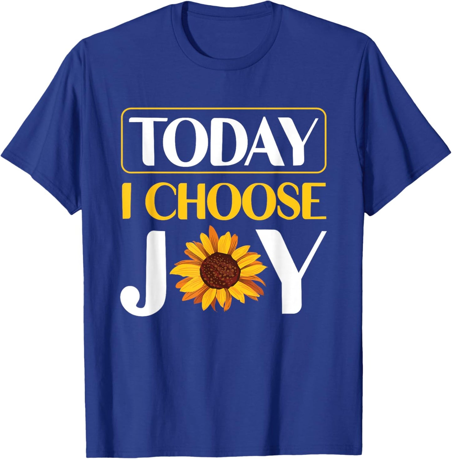 Today I Choose Joy T-Shirt - T-Shirt | Royal