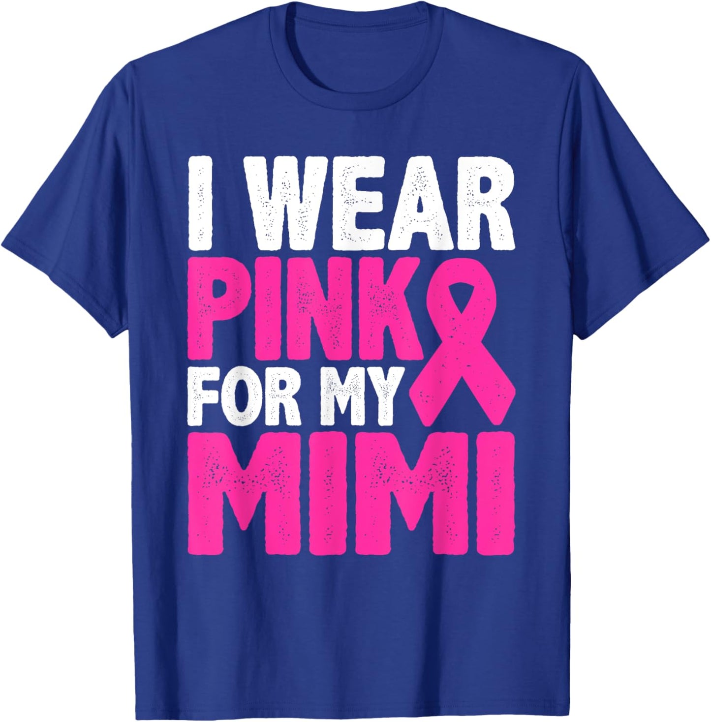 I Wear Pink For My Mimi Breast Cancer Awareness T-Shirt - T-Shirt | Royal