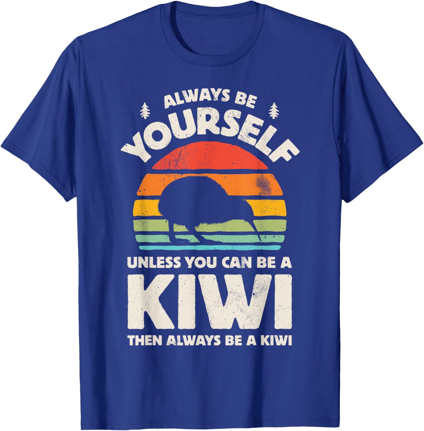 Kiwi Always Be Yourself Retro Vintage 60s 70s Bird Lovers T-Shirt - T-Shirt | Royal