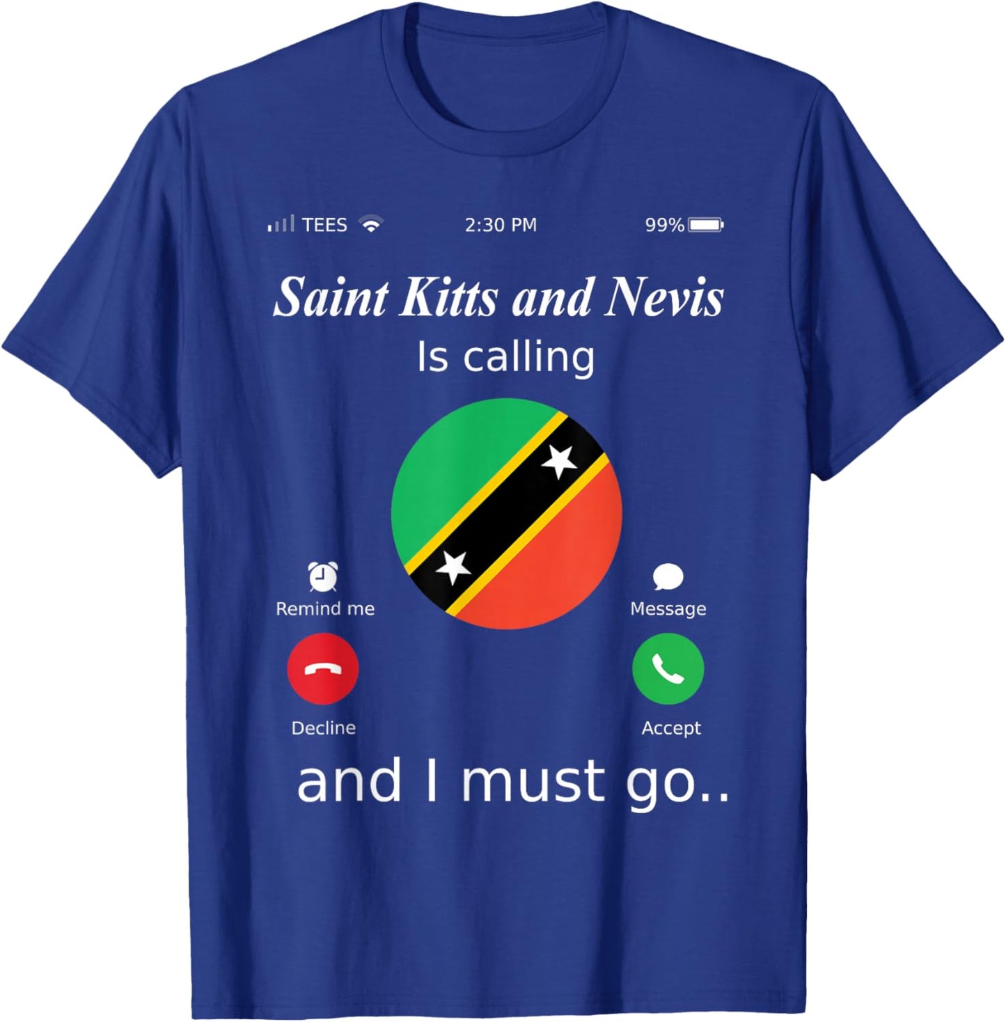 Saint Kitts and Nevis Is Calling and I Must Go Saint Kitts a T-Shirt - T-Shirt | Royal