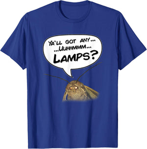 Funny Moth Meme - Got Any Lamps? T-Shirt - T-Shirt | Royal