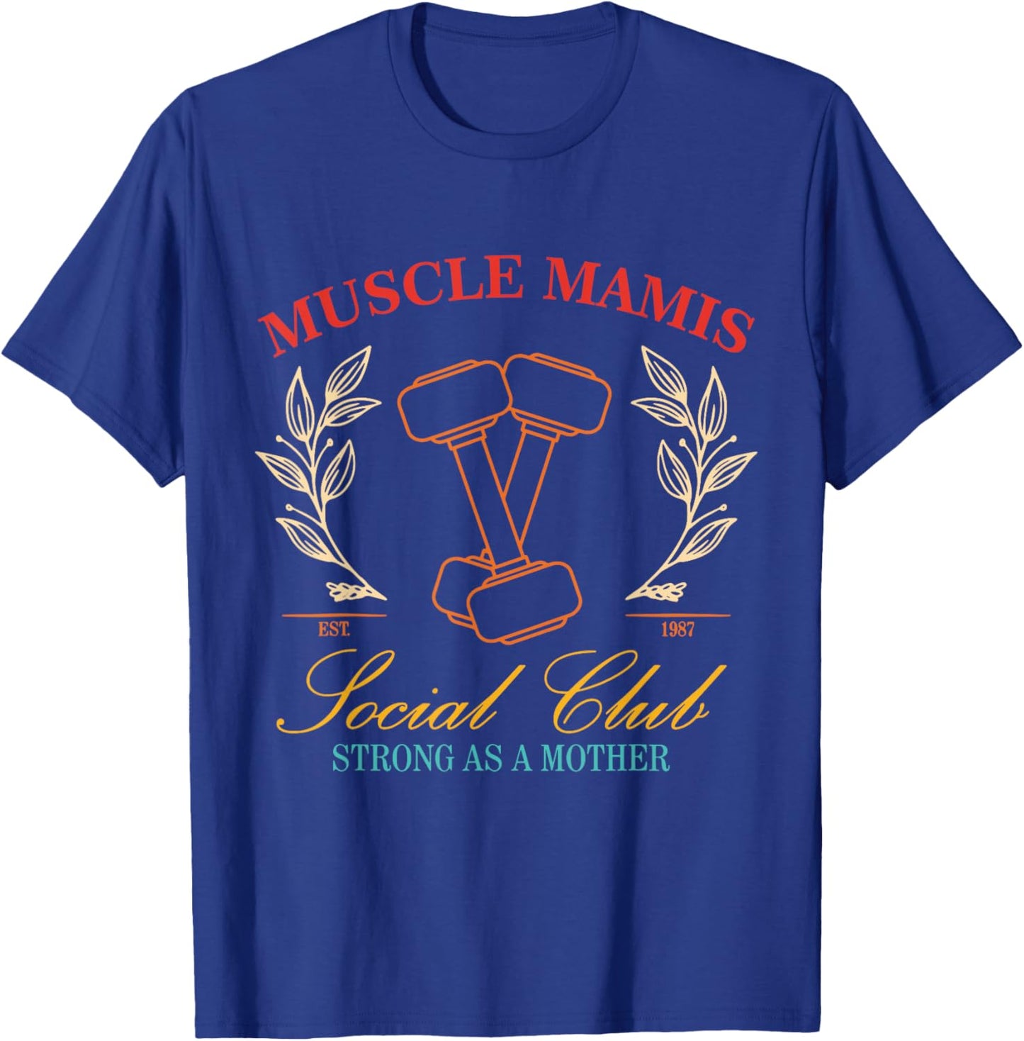 Muscle Mamis Social Club Strong As A Mother Vintage Design T-Shirt - T-Shirt | Royal
