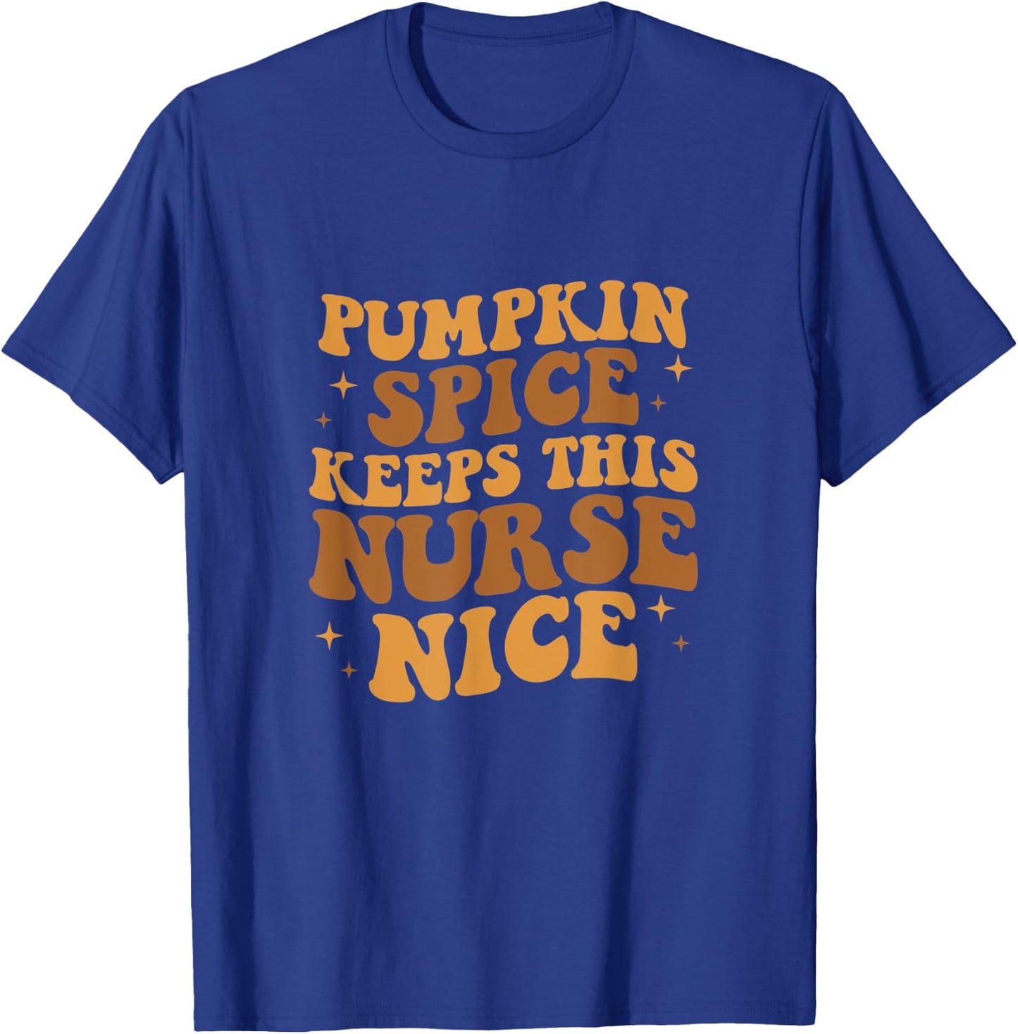 Pumpkin Spice Keeps This Nurse Nice, Pumpkin Spice Lover T-Shirt - T-Shirt | Royal