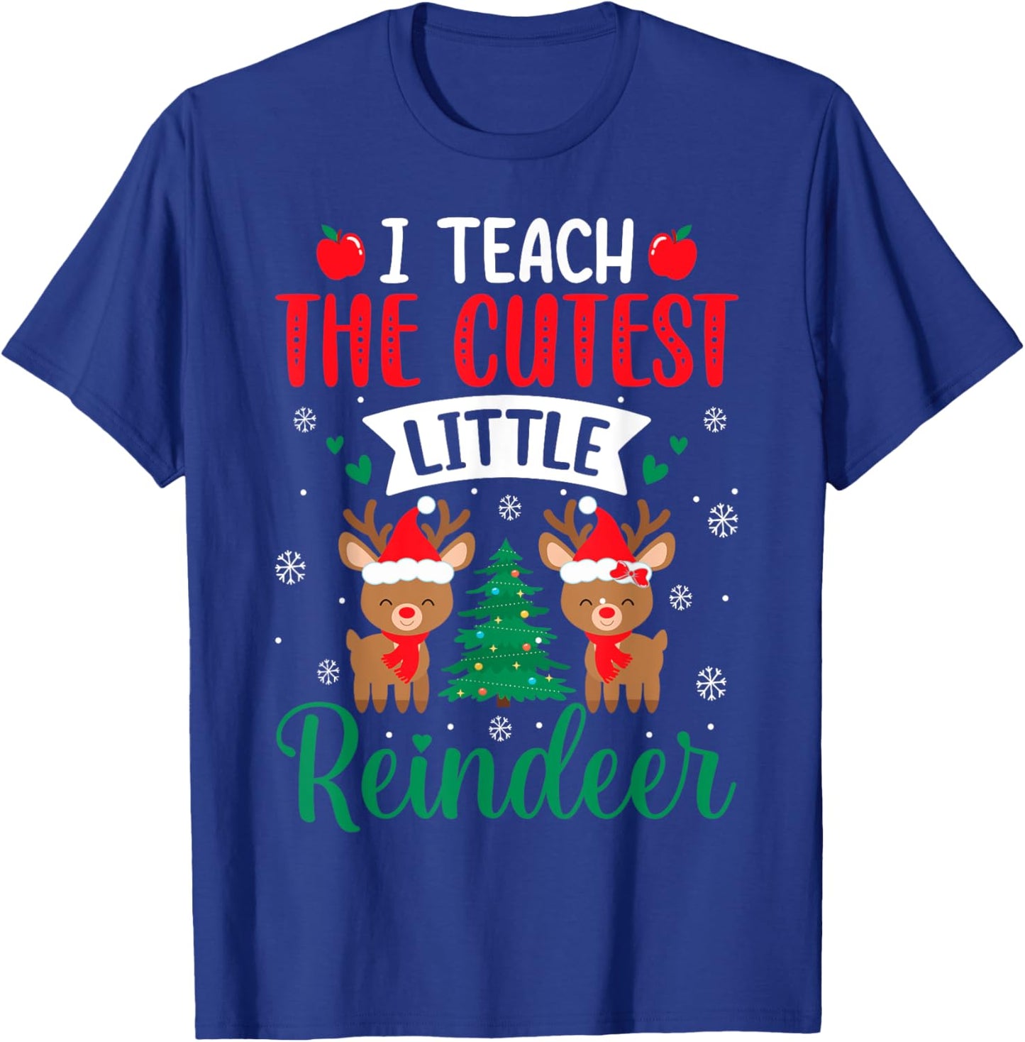I Teach The Cutest Little Reindeers Teacher Christmas Ugly Women T-Shirt - T-Shirt | Royal