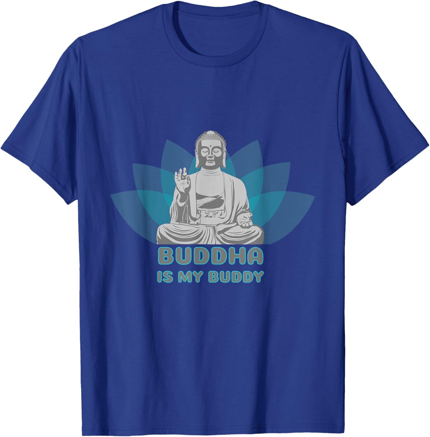 Buddha is my Buddy saying T-Shirt - T-Shirt | Royal