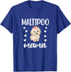 Maltipoo Mama Maltipoo Dog Owner Cute Maltipoo Mom T-Shirt - T-Shirt | Royal