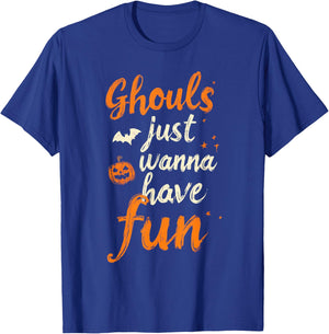 Funny Ghouls Just Wanna Have Fun T-Shirt - T-Shirt | Royal