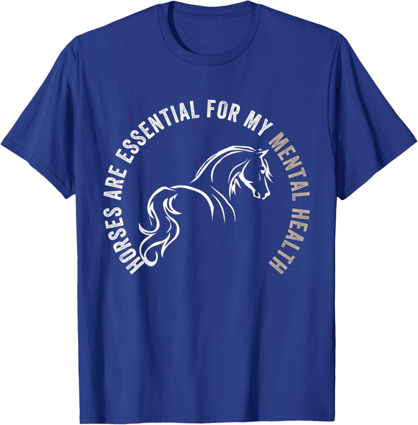 Horses Are Essential For My Mental Health For Horses Owner T-Shirt - T-Shirt | Royal
