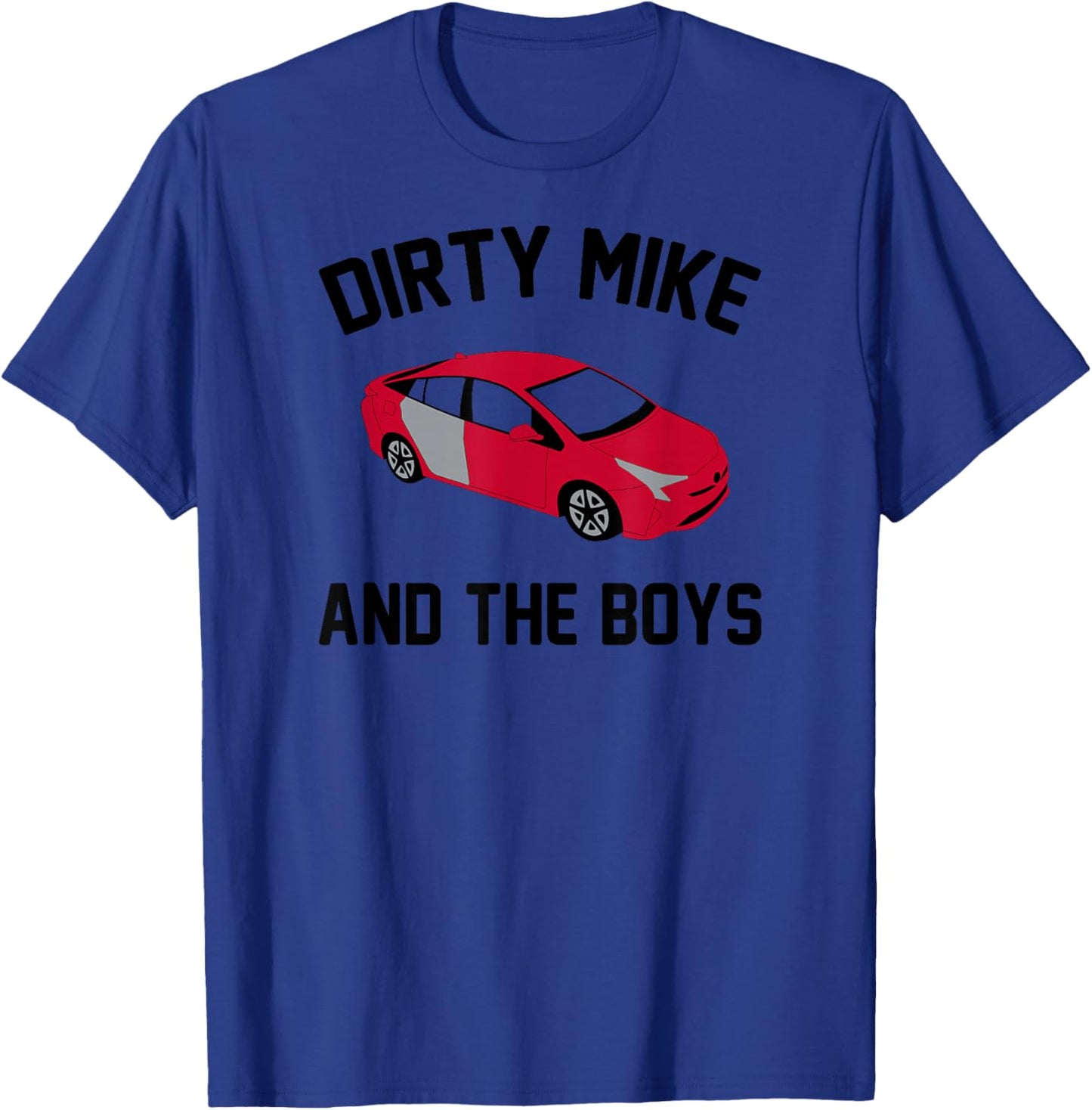 Dirty Mike and The Boys T-Shirt - T-Shirt | Royal