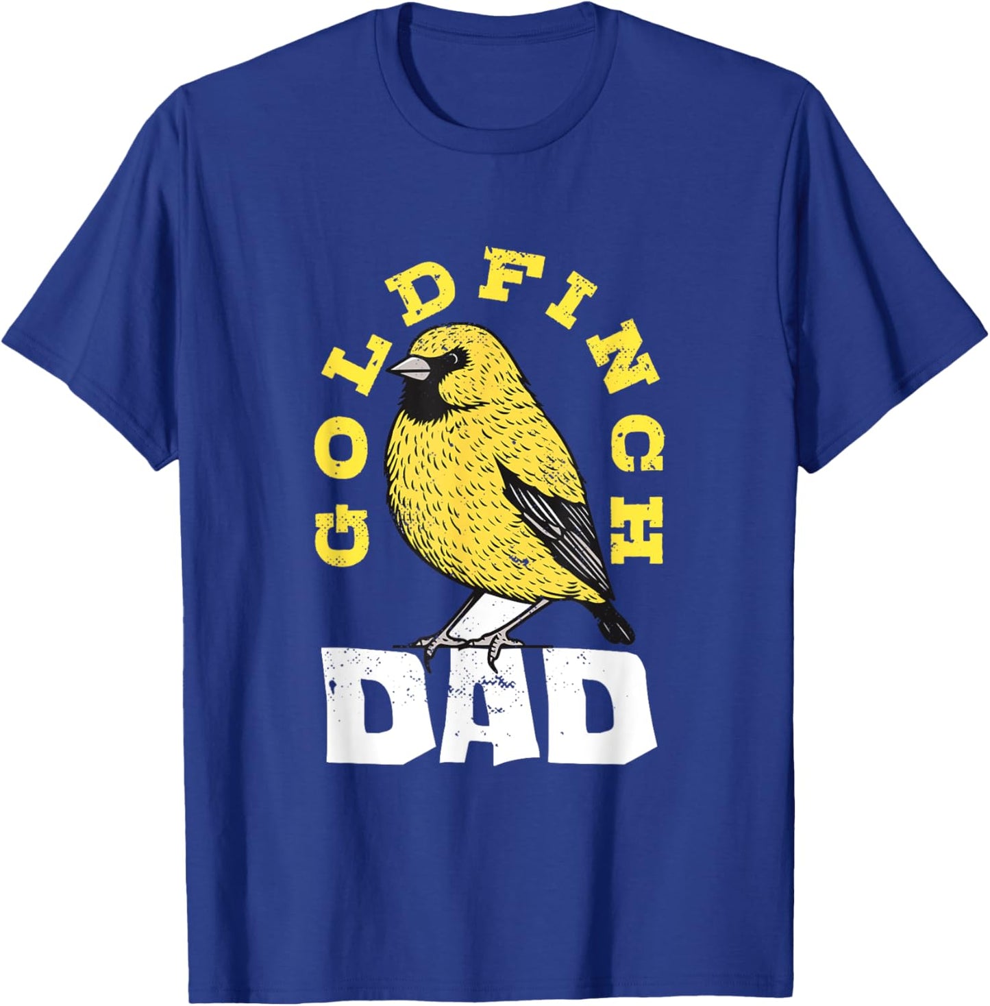 American Goldfinch Goldfinch Dad Bird Lover Ornithologist T-Shirt - T-Shirt | Royal