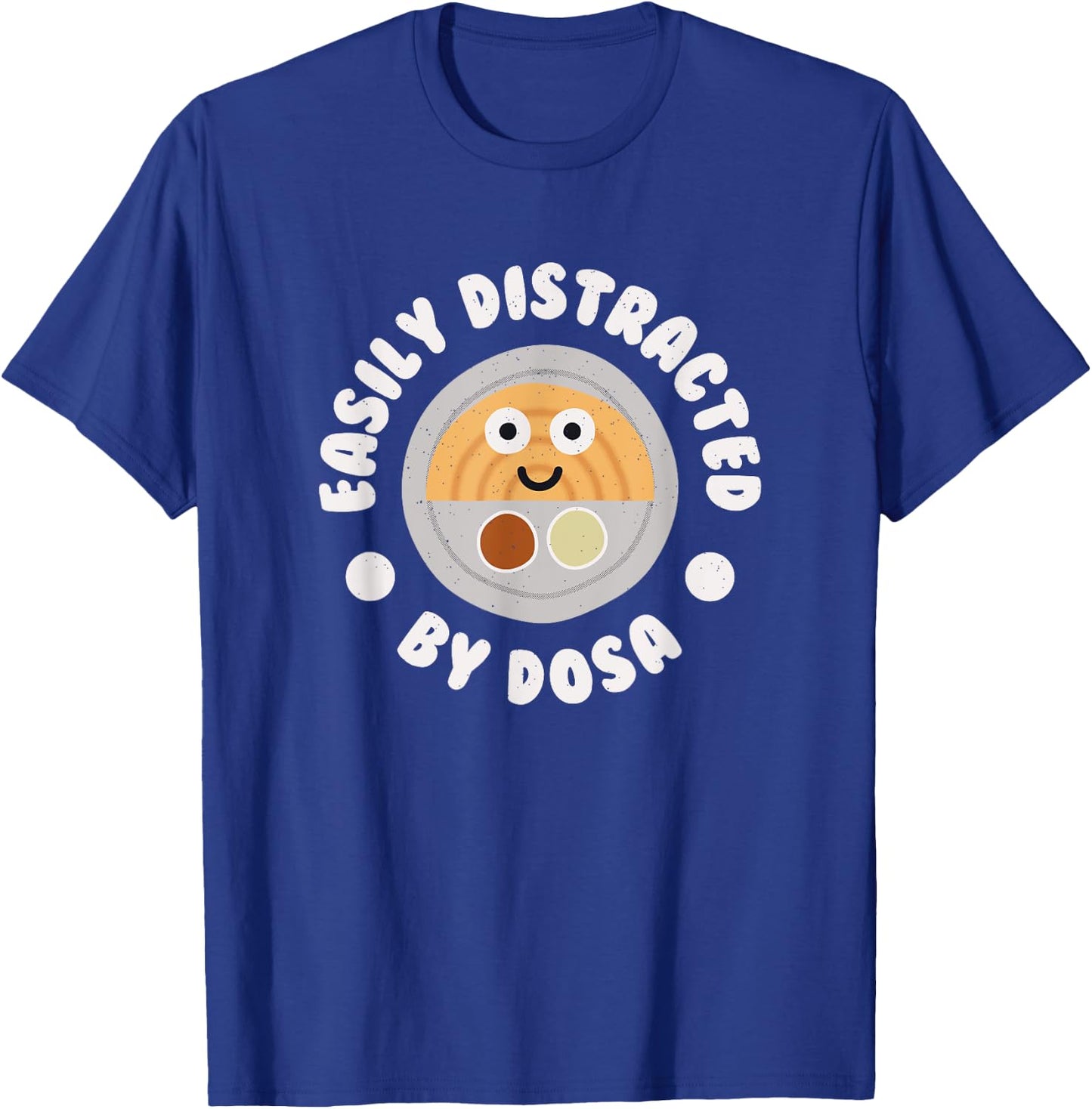 Easily Distracted By Dosa - Indian Crepe Dosa T-Shirt - T-Shirt | Royal