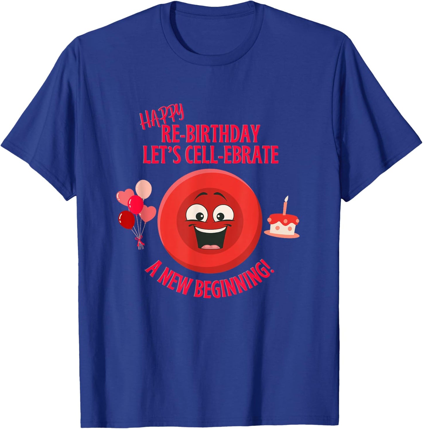 Stem Cell Transplant Re-birthday Cancer Survivor Gear & Tops T-Shirt - T-Shirt | Royal