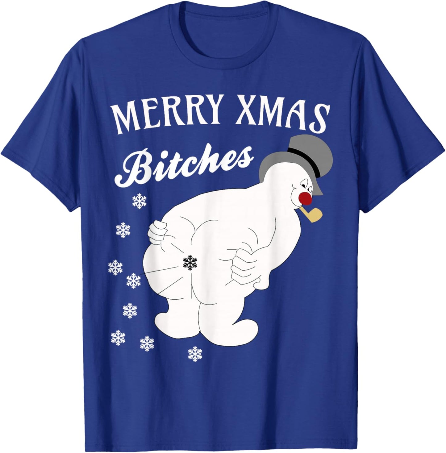 Merry Xmas Bitches Raunchy Snowman Farting Snowflakes T-Shirt - T-Shirt | Royal