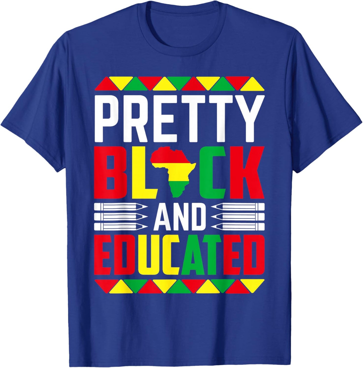 Pretty Black And Educated T-Shirt - T-Shirt | Royal