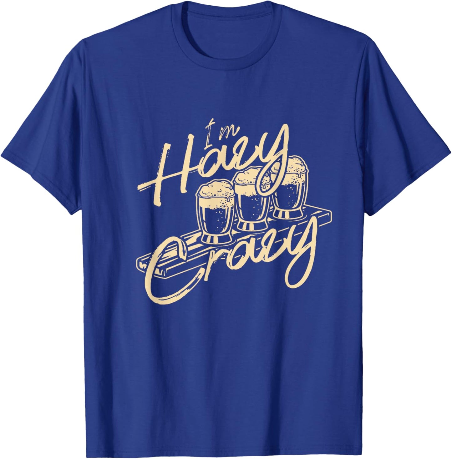 I'm Hazy Crazy Funny IPA Craft Beer Drinking Brewer Gift T-Shirt - T-Shirt | Royal