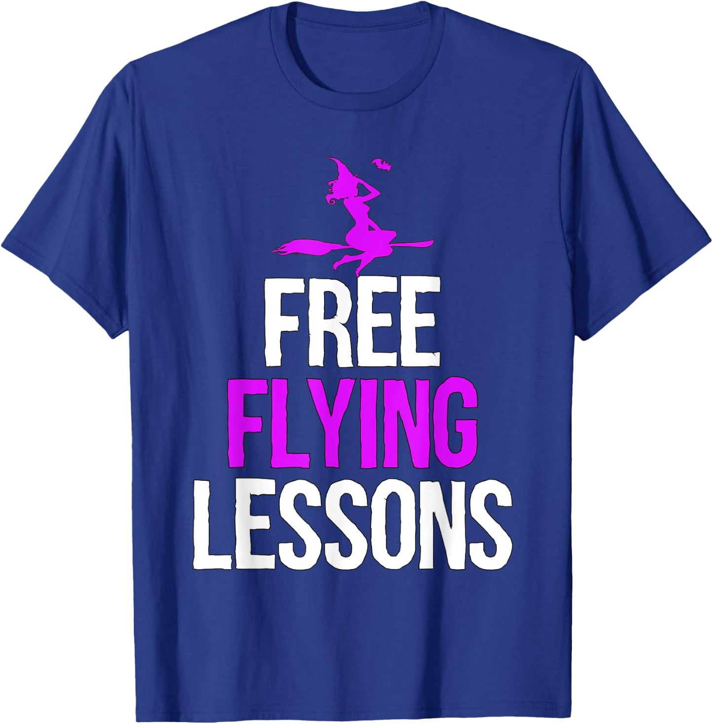 Free Flying Lessons Funny Halloween Women / Girls Gift T-Shirt - T-Shirt | Royal
