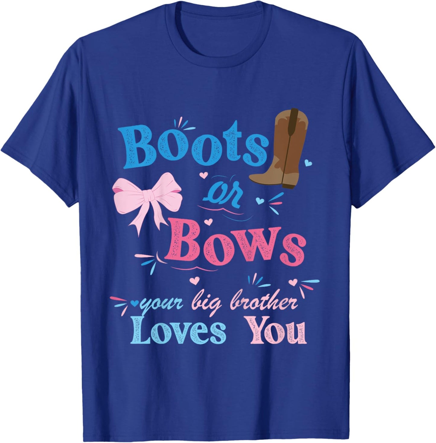 Kids Boots Or Bows Your Big Brother Loves You Gender Reveal Party T-Shirt - T-Shirt | Royal