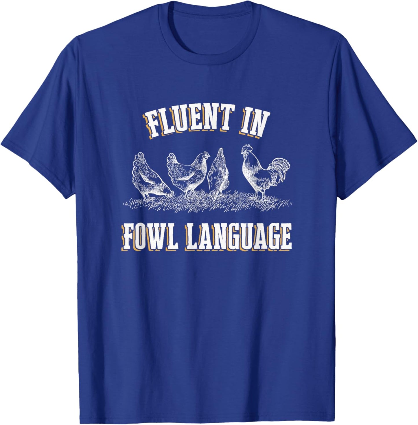 I Love My Chickens Fluent in Fowl Language Black Chicken-Themed T-Shirt - T-Shirt | Royal