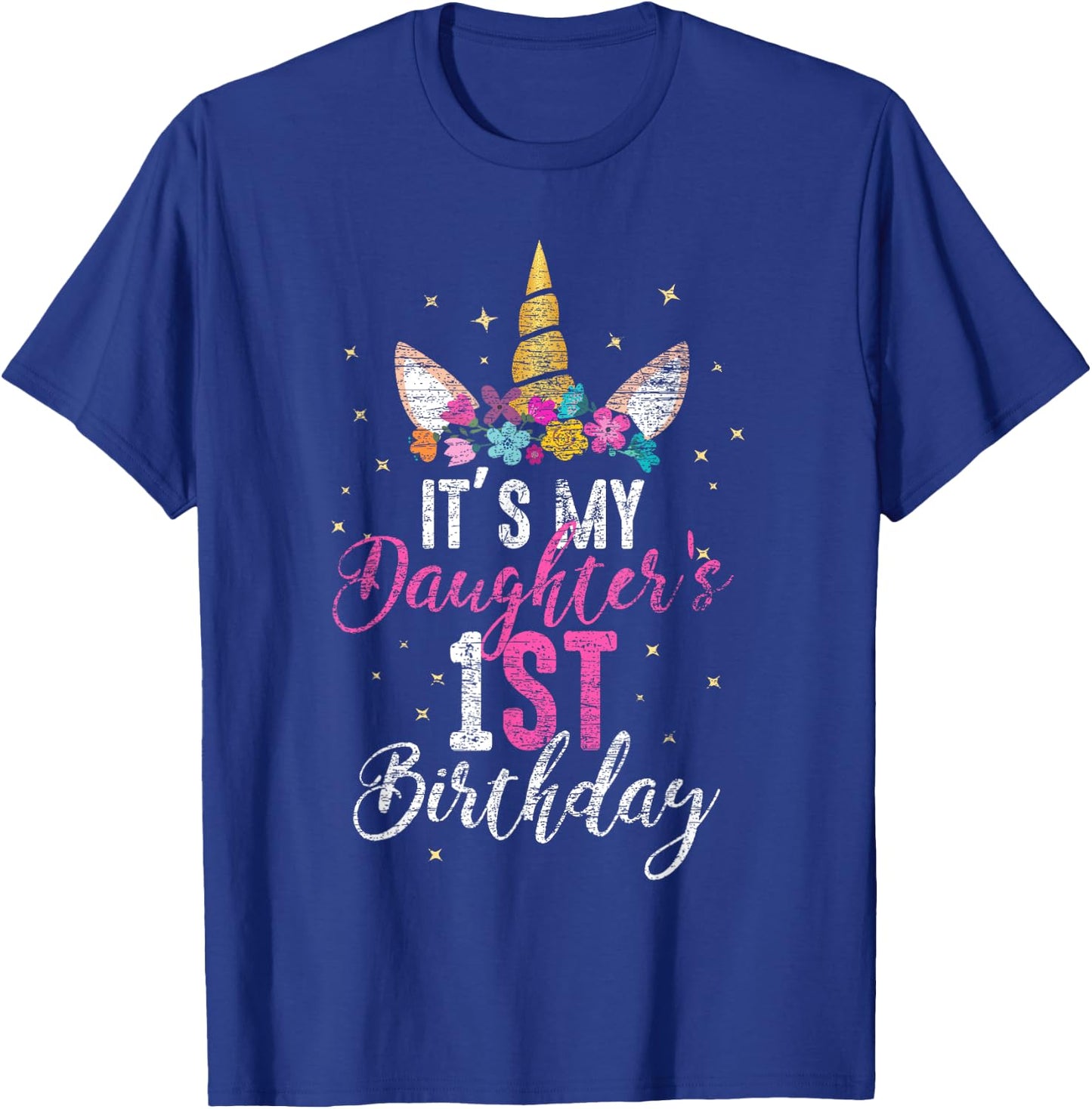 Its My Daughters 1st Birthay Girl Gift Unicorn Birthday T-Shirt - T-Shirt | Royal