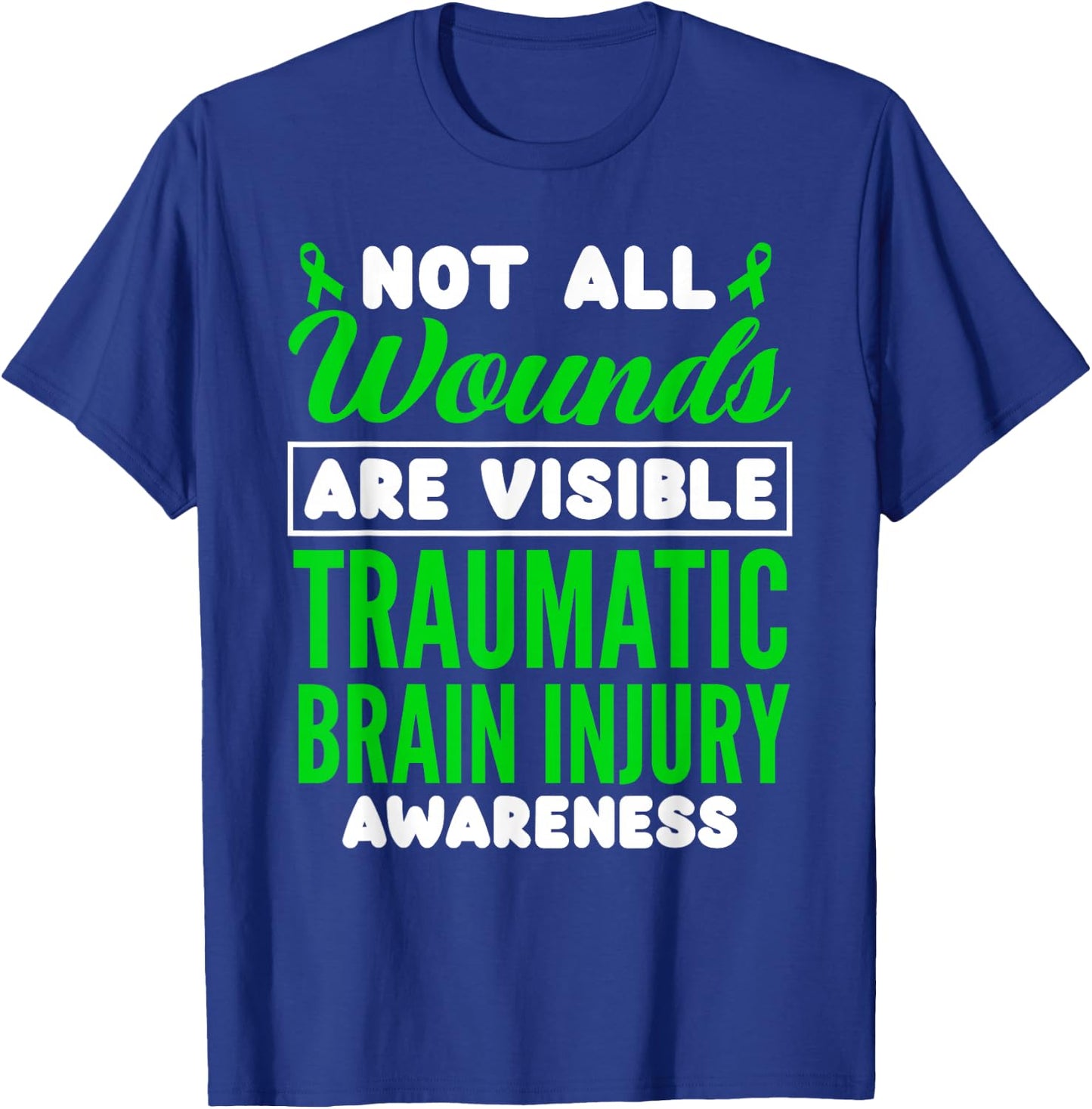 Not All Wounds Are Visible Traumatic Brain Injury Awareness T-Shirt - T-Shirt | Royal