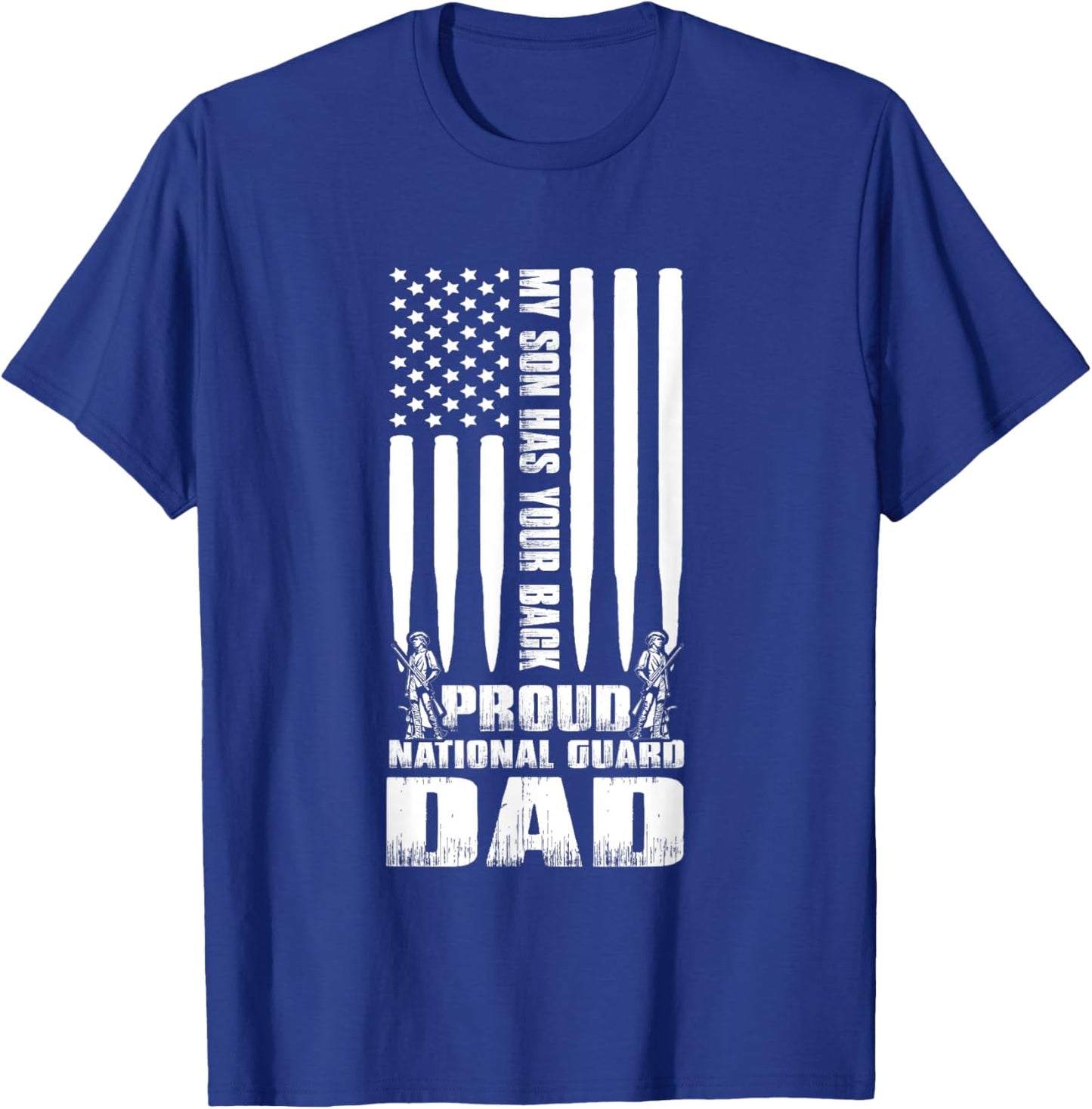Army Dad Shirt My Son Has Your Back Proud National Guard Dad T-Shirt - T-Shirt | Royal
