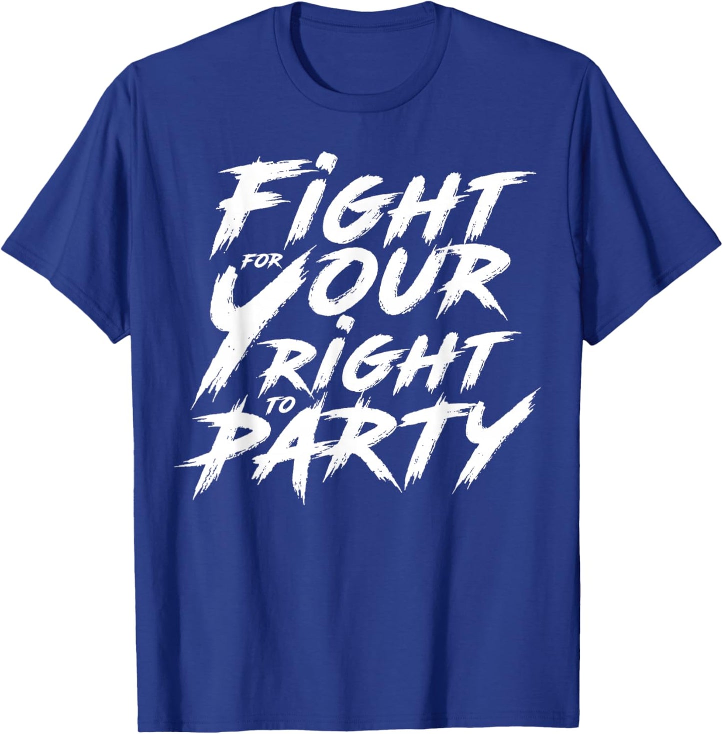 You Gotta Fight For Your Right To Party T-Shirt - T-Shirt | Royal
