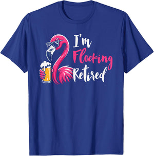 I'm Flocking Retired Funny Flamingo Beer Retirement T-Shirt - T-Shirt | Royal