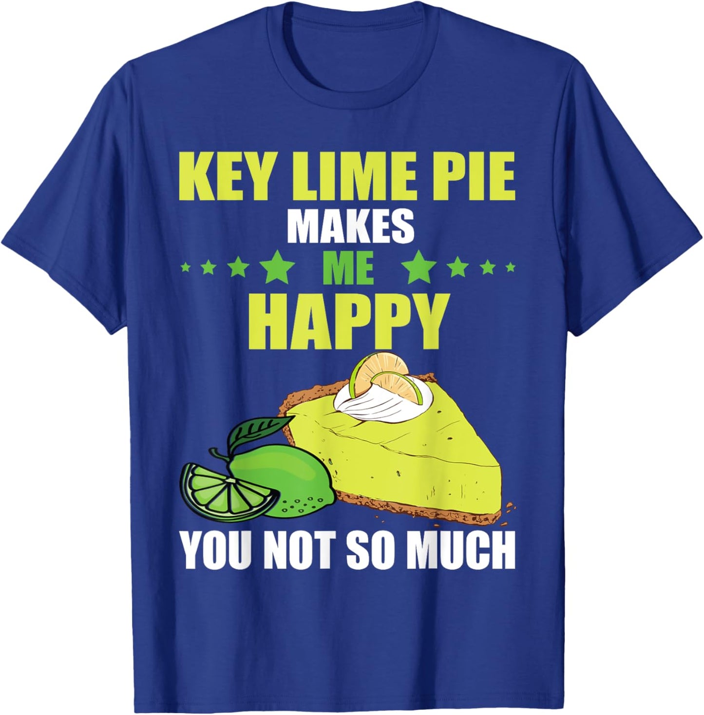 Key Lime Pie Makes Me Happy Lime Pie Baker Tart Lemon T-Shirt - T-Shirt | Royal