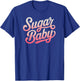 Sugar Baby Cute Fun Flirty T-Shirt - T-Shirt | Royal