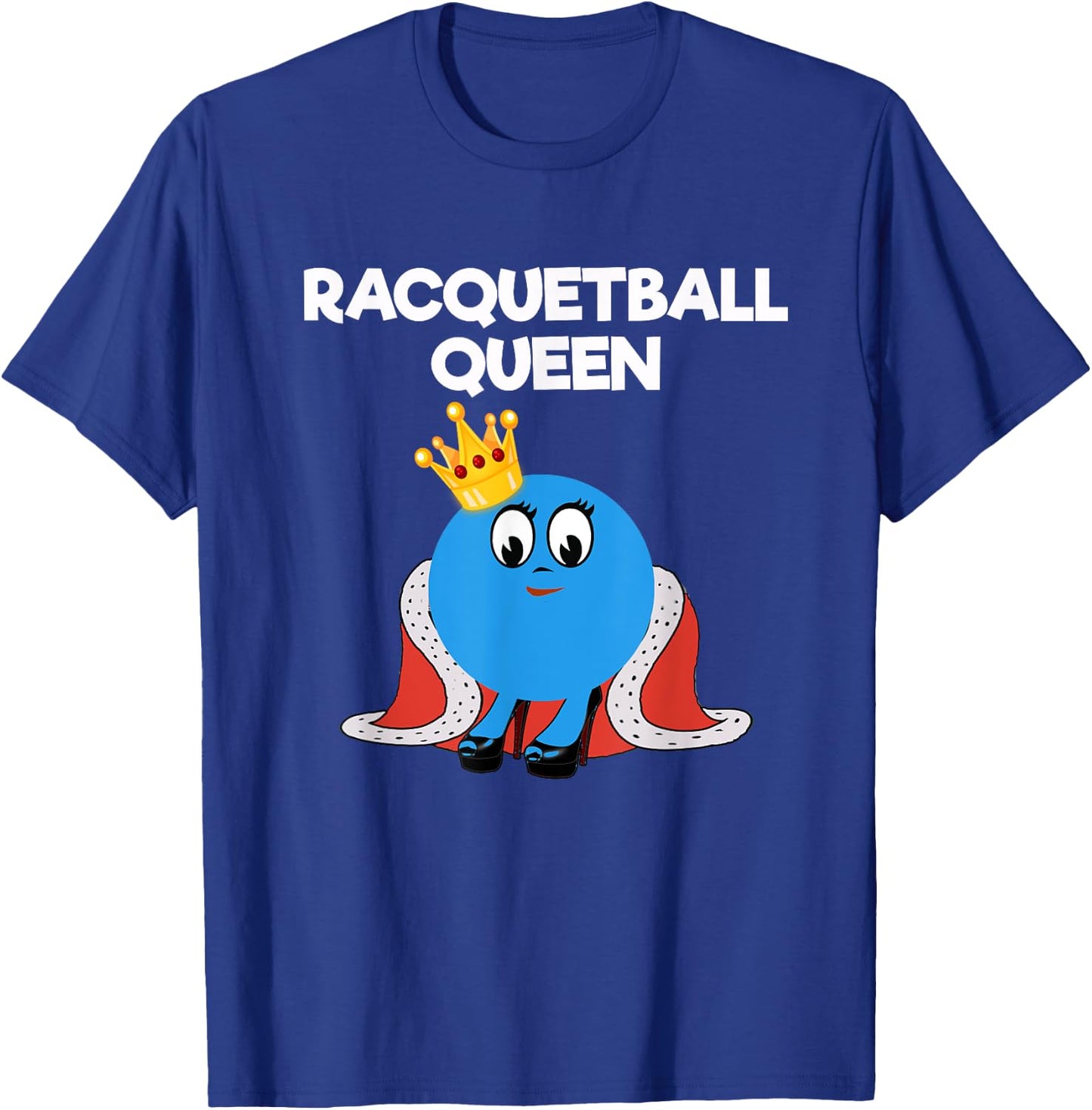 Racquetball - Funny Racquetball Queen Player T-Shirt - T-Shirt | Royal